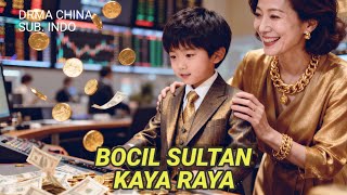 BOCIL SULTAN KAYA RAYA || DRAMA CHINA