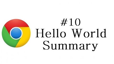 Chrome Extension Tutorial - 10 - Hello World Summary