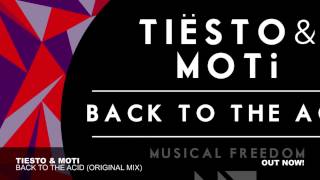 Смотреть клип Tiësto & Moti - Back To The Acid (Original Mix)