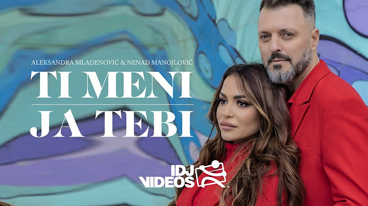 ALEKSANDRA MLADENOVIC X NENAD MANOJLOVIC - TI MENI, JA TEBI (OFFICIAL VIDEO)