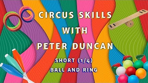 Pete   Circus Skills Workshop   Short 01   Ball and Ring
