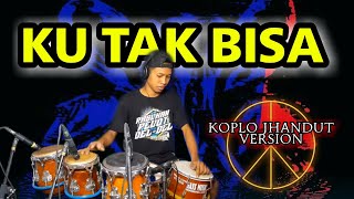 KU TAK BISA - versi KOPLO  VERSION ( cover ) / VIRAL tiktok