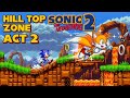Sonic the Hedgehog 2 Classic Hill Top Zone Act 2 Full 