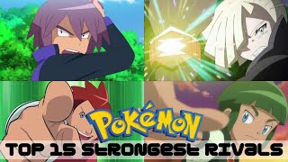 Top 15 Strongest Pokémon Anime Rivals!