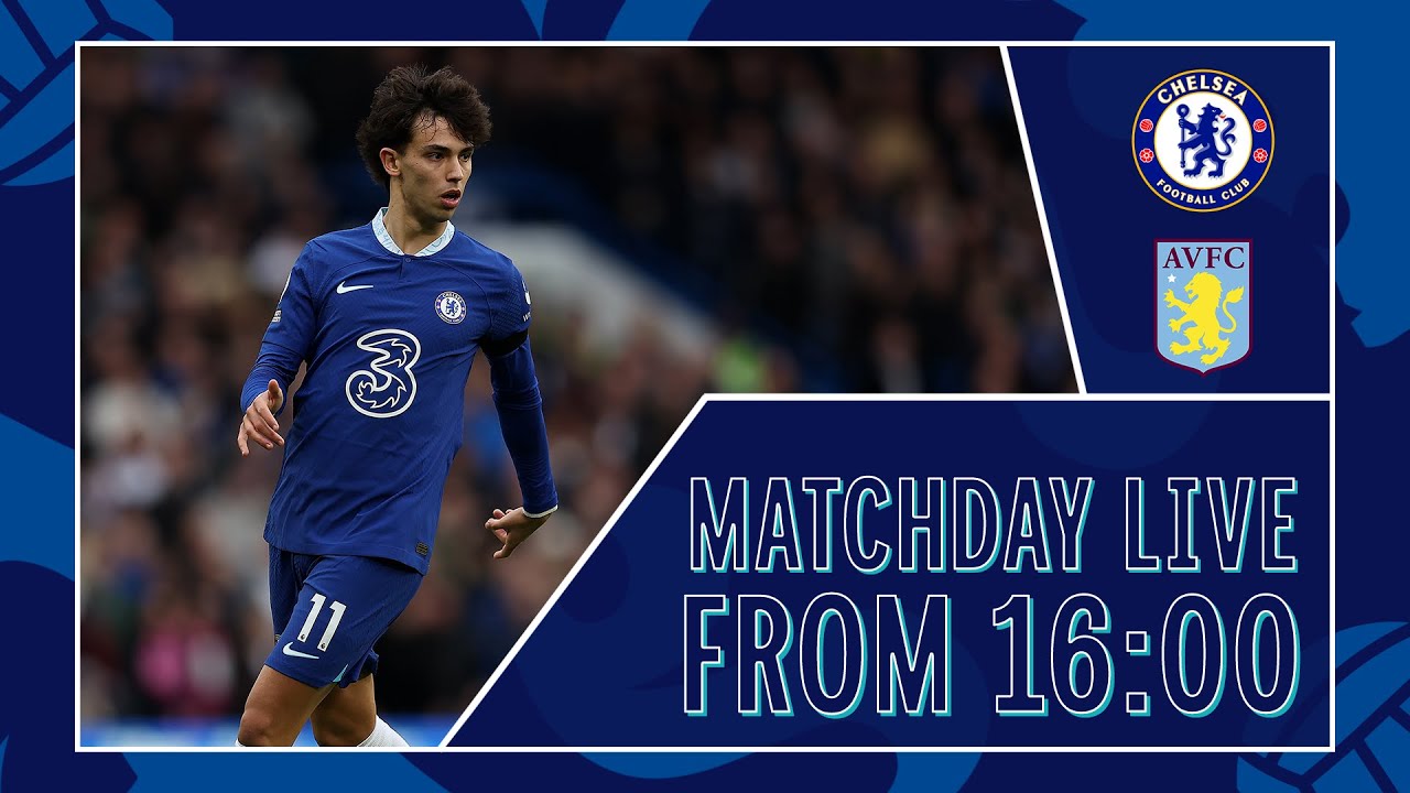 Chelsea vs Aston Villa All The Build-Up LIVE Matchday Live Premier League