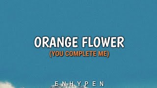 Orange Flower (You complete me) - ENHYPEN Lyrics