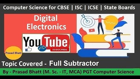 Lec 17 | full subtractor | computer science | digital electronics | Prasad Bhatt Sir