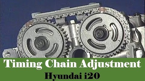 Hyundai i20 Timing Chain Adjutment