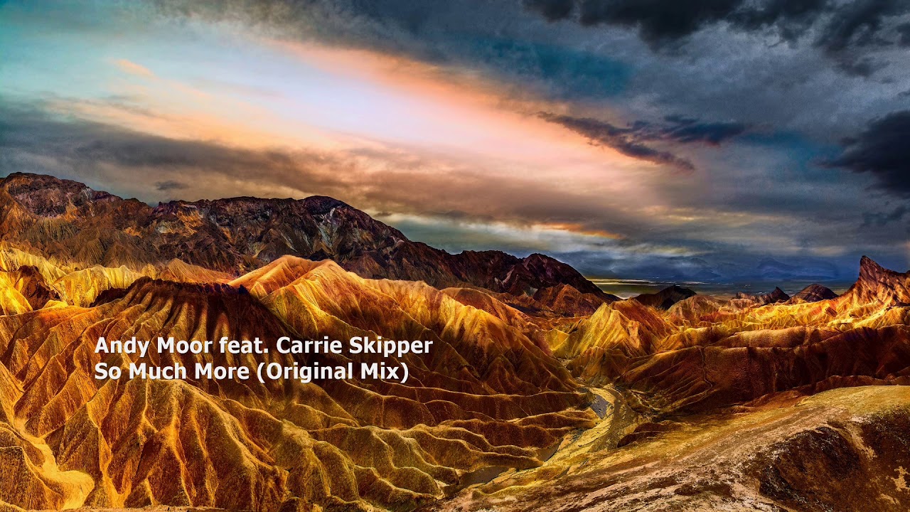 Andy Moor feat. Carrie Skipper - So Much More (Original Mix