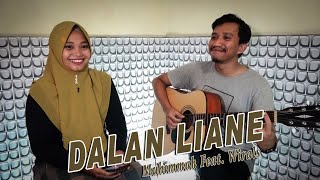 DALAN LIYANE - HENDRA KUMBARA Cover by Muhimmah Feat. Wirals