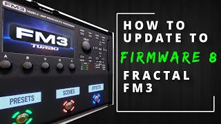 FM3 Firmware 8 - how to upgrade/update firmware - FRACTAL AUDIO FM3 screenshot 2