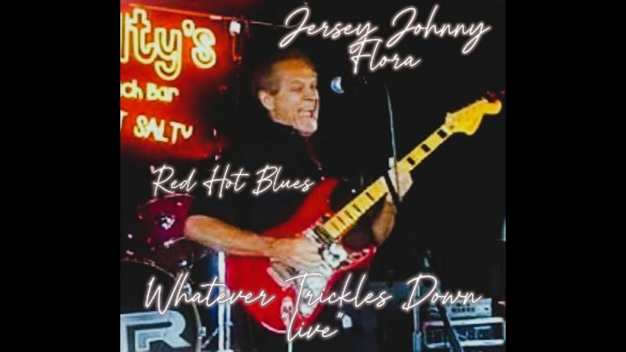Whatever Trickles Down, "Jersey" Johnny Flora "LIVE" at Shorefire Studios