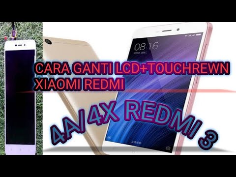 Cara  Ganti  LCD touchrewn Xiaomi  redmi 4A  4X Redmi 3 YouTube