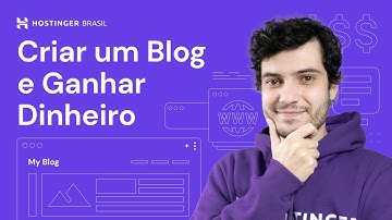 Como Criar um Blog e Ganhar Dinheiro 💰 (2025) - Hostinger Brasil