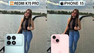 Redmi K70 Pro Vs iPhone 15 Camera Test Comparison | Redmi K70 Pro 5G