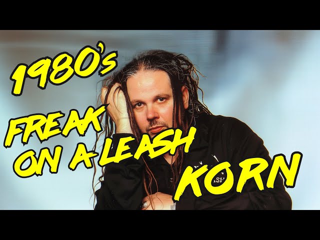 1980s Freak on a Leash - KoRn - Full Song class=