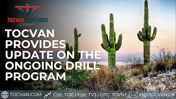 Tocvan Ventures - Active Drill Program Update