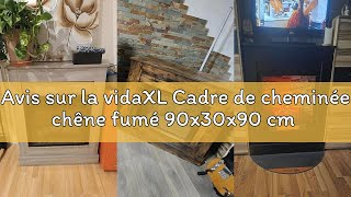 Avis sur la vidaXL Cadre de cheminée chêne fumé 90x30x90 cm Bois d'ingénierie, cheminée, Console de