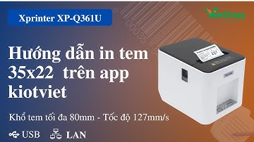 Hướng dẫn in tem trên app kiotviet bằng máy Xprinter XP-Q361U