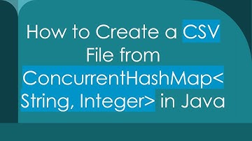 How to Create a CSV File from ConcurrentHashMap String, Integer  in Java