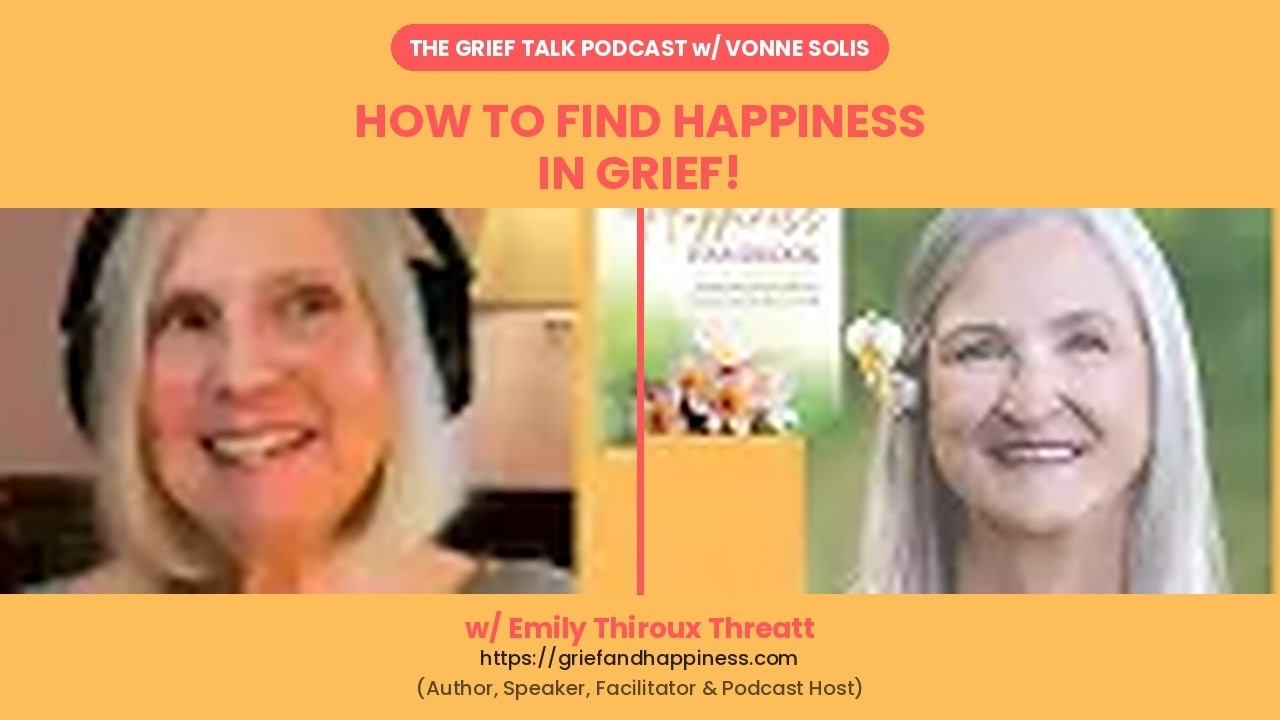 Ep. 73 How to Find Happiness in Grief - YouTube