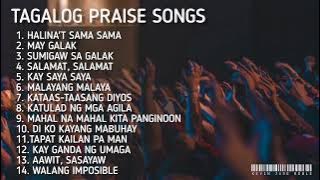 Tagalog Praise Songs Playlist | Tagalog Christian Songs Nonstop 2022