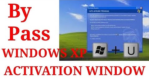 By pass Windows xp Activation Window #HGT 42