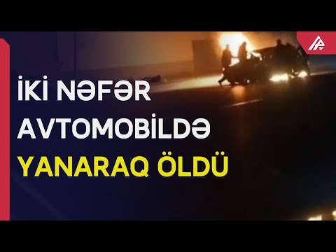 Bakıda ağır qəza: 2 nəfər maşında yanaraq öldü