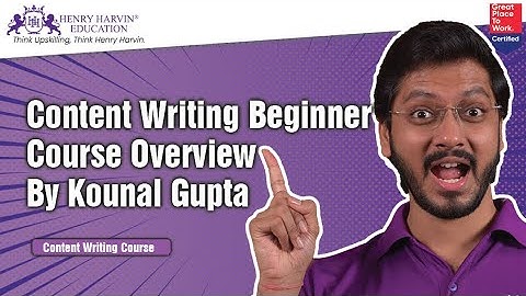 Content Writing Beginner Course Overview Kounal Gupta  @henryharvin  @Choudharyyyyyyy