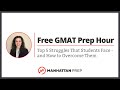 Free GMAT Prep Hour: Top 5 Struggles That Students Face in Reaching Their Goal Score