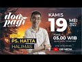 PANGGILAN KEPADA YANG TIDAK MEMENUHI SYARAT | PS HATTA HALIMAS | 19 MEI 2022 | DOA PAGI KITA