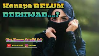 • Kenapa Wanita Belum Berhijab....? || Story WA Ust. Hanan Attaki, Lc