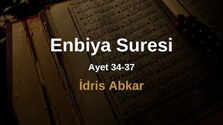 Enbiya Suresi (34-37) - İdris Abkar