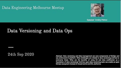 Data Engineering Melbourne Meetup-Dmitry Petrov-Data versioning & Data Ops-24th Sep 2020
