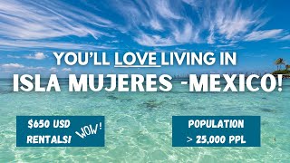 ISLA MUJERES Mexico: You'll LOVE Living In An Affordable Piece Of Paradise