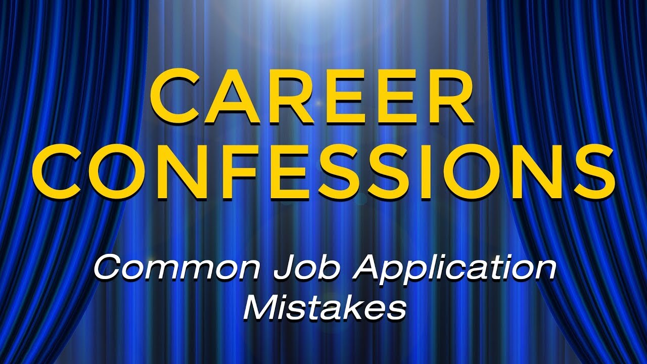 career confessions common job application mistakes youtube common job application