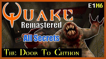 Quake Remastered [4K] | All Secrets | E1M6 The Door to Chthon