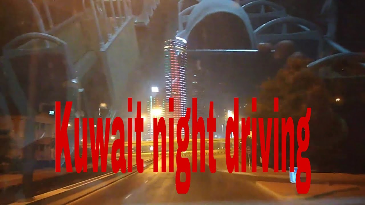 Kuwait night driving YouTube