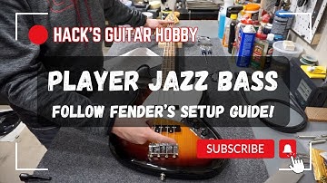 2019 Fender Player Jazz Bass: How-To Set Up "Properly" According to the Fender Knowledge Base Guide