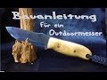 Messer selber bauen herstellen Anleitung DIY Video 2