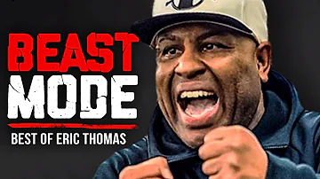 BEST OF ERIC THOMAS - BEAST MODE | Best Motivational Videos - Speeches Compilation 1 Hour Long