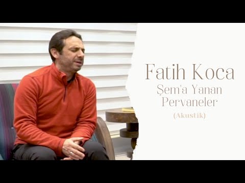 ŞEM'A YANAN PERVANELER / FATİH KOCA (HD)