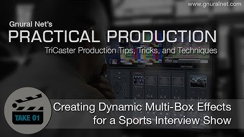Practical Production: Take 01 - Dynamic Multi-box Effects