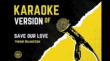 KARAOKE VERSION OF - Save Our Love (Yngwie Malmsteen)