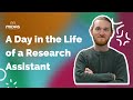 A day in the life of a research assistant