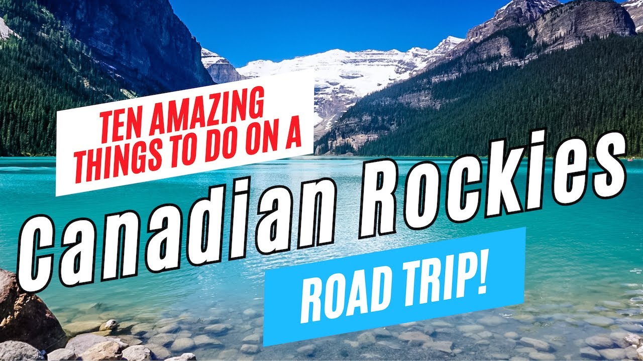 CANADA ROCKIES ROAD TRIP GUIDE, Victoria, Banff, Jasper, Vancouver & Rocky Mountaineer in 2026