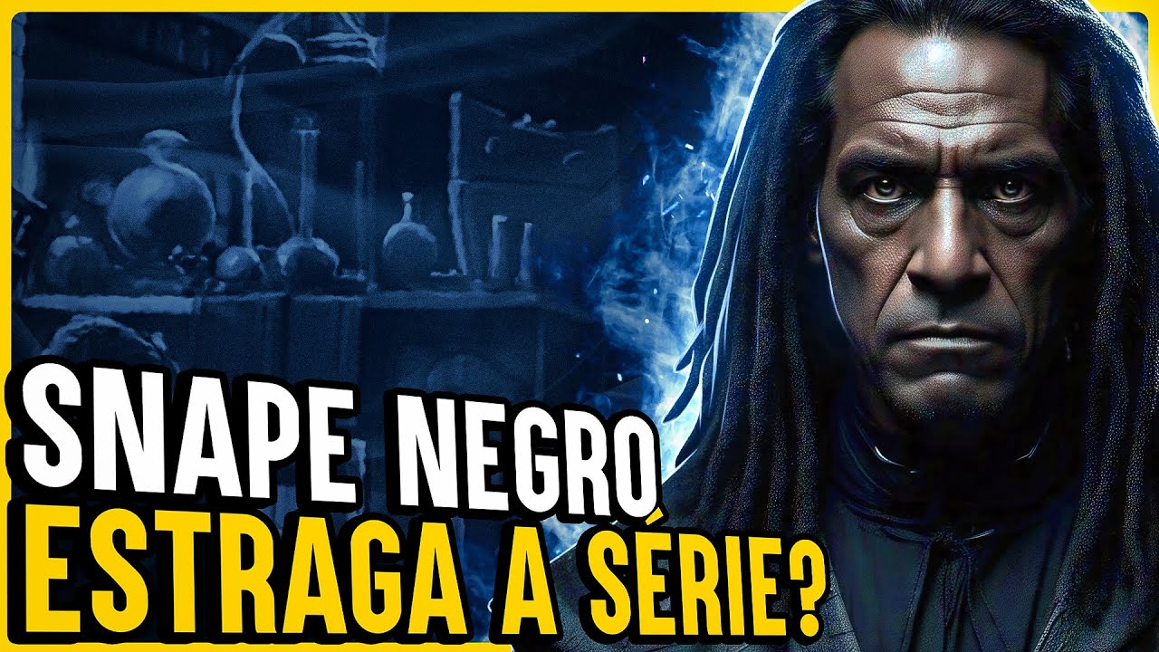POR QUE SNAPE NEGRO NA SÉRIE HARRY POTTER É UM COMPLETO ABSURDO?