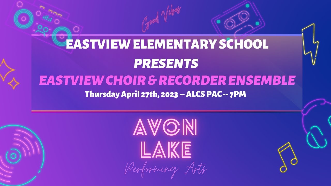 Eastview Elementary School 2023 Spring Choral & Recorder Ensemble