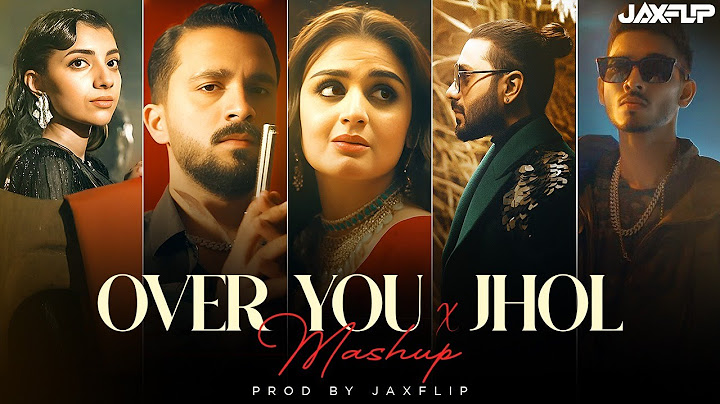 Jhol X Over You - Mashup | Hamza Malik ft. Talah Anjum & Hira Mani | Rajab Butt | Jaxflip