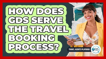 How Does GDS Serve the Travel Booking Process?
